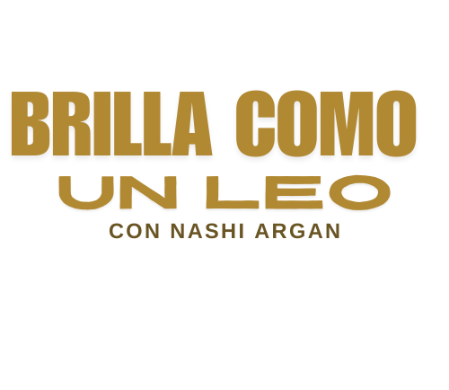 BRILLA COMO UN LEO CON NASHI ARGAN